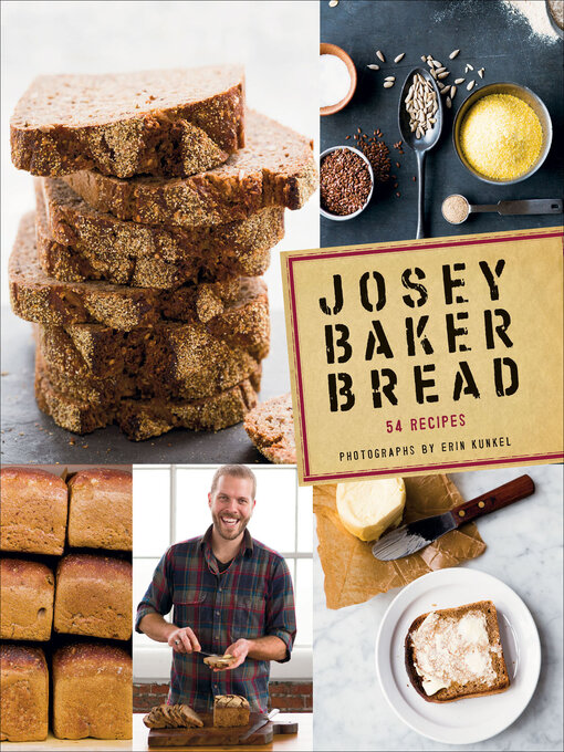 Title details for Josey Baker Bread by Erin Kunkel - Available